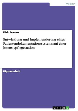 Entwicklung und Implementierung eines Patientendokumentationssystems auf einer Intensivpflegestation