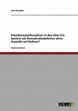 Präsidentschaftswahlen in den USA: Ein System mit Demokratiedefiziten ohne Aussicht auf Reform?