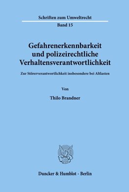 Gefahrenerkennbarkeit und polizeirechtliche Verhaltensverantwortlichkeit.