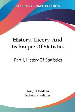 History, Theory, And Technique Of Statistics