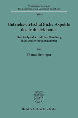 Betriebswirtschaftliche Aspekte des Industriebaues.