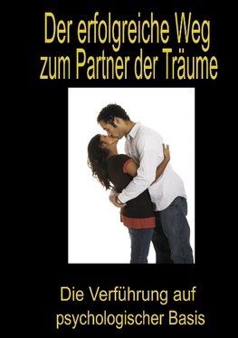 Der erfolgreiche Weg zum Partner der Träume