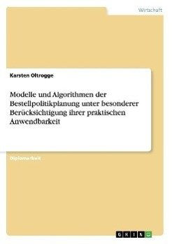 Modelle und Algorithmen der Bestellpolitikplanung unter besonderer Berücksichtigung ihrer praktischen Anwendbarkeit