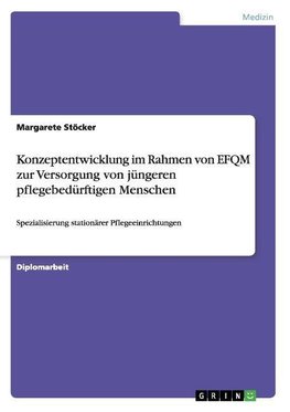 Konzeptentwicklung im Rahmen von EFQM zur Versorgung von jüngeren pflegebedürftigen Menschen