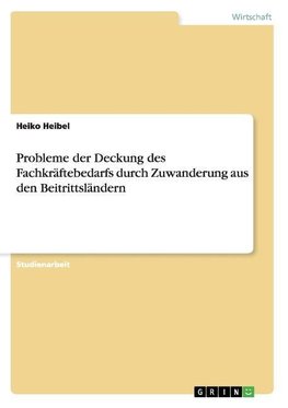 Probleme der Deckung des Fachkräftebedarfs durch Zuwanderung aus den Beitrittsländern