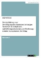 Die Ausbildung von Bewältigungsmechanismen bei jungen Menschen in  komplexen Anforderungssituationen zur Förderung sozialer Kompetenzen im Alltag