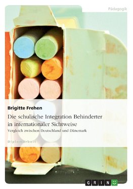 Die schulische Integration Behinderter in internationaler Sichtweise