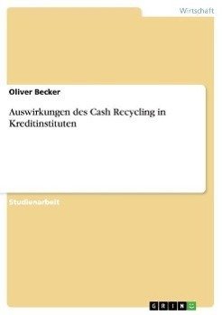 Auswirkungen des Cash Recycling in Kreditinstituten