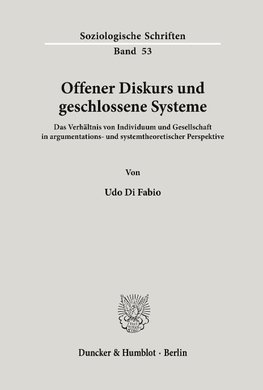 Offener Diskurs und geschlossene Systeme.