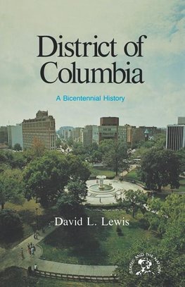 Lewis, D: District of Columbia - A Bicentennial History