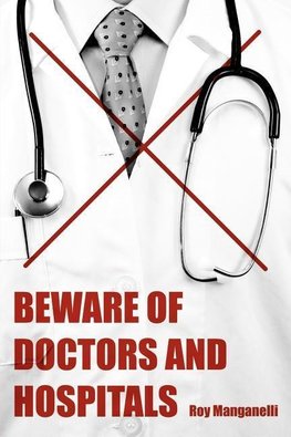 Beware of Doctors and Hospitals