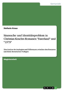 Sinnsuche und Identitätsproblem in Christian Krachts Romanen "Faserland" und "1979"