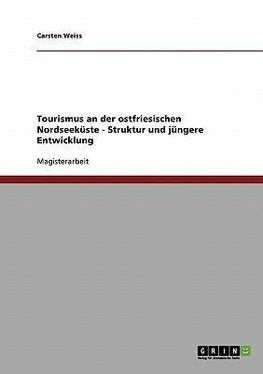 Tourismus an der ostfriesischen Nordseeküste - Struktur und jüngere Entwicklung