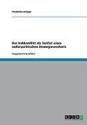 Der Irakkonflikt als Testfall eines außenpolitischen Strategiewechsels