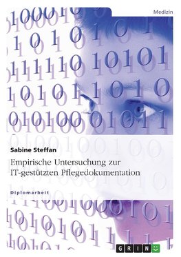 Empirische Untersuchung zur IT-gestützten Pflegedokumentation