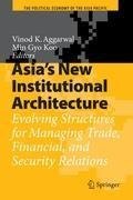 Asia's New Institutional Architecture