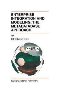 Enterprise Integration and Modeling: The Metadatabase Approach