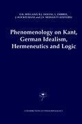 Phenomenology on Kant, German Idealism, Hermeneutics and Logic