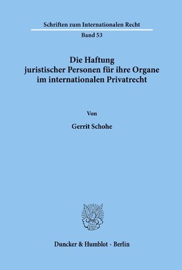 Die Haftung juristischer Personen für ihre Organe im internationalen Privatrecht