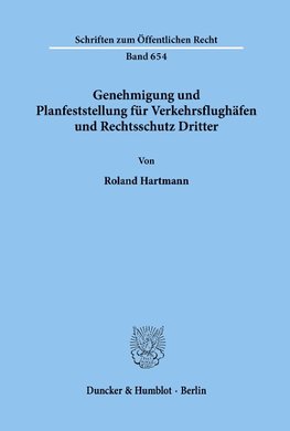 Genehmigung und Planfeststellung für Verkehrsflughäfen und Rechtsschutz Dritter.