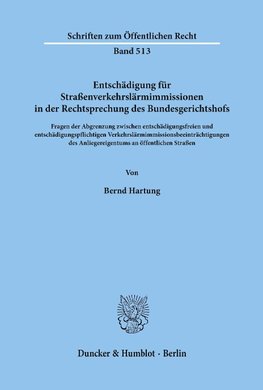 Entschädigung für Straßenverkehrslärmimmissionen in der Rechtsprechung des Bundesgerichtshofs.