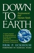 Eckholm, E: Down to Earth - Environment and Human Needs