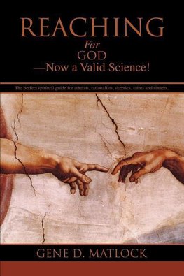 Reaching for God-Now a Valid Science!