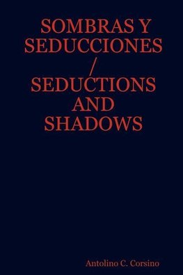 SOMBRAS Y SEDUCCIONES / SEDUCTIONS AND SHADOWS