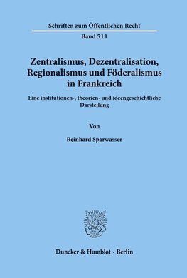 Zentralismus, Dezentralisation, Regionalismus und Föderalismus in Frankreich.