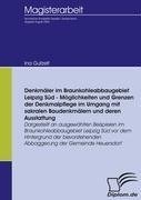 Denkmäler im Braunkohleabbaugebiet Leipzig Süd - Möglichkeiten und Grenzen der Denkmalpflege im Umgang mit sakralen Baudenkmälern und deren Ausstattung