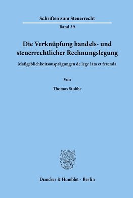 Die Verknüpfung handels- und steuerrechtlicher Rechnungslegung.