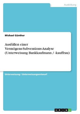 Ausfüllen einer Vermögens-Subventions-Analyse (Unterweisung Bankkaufmann / -kauffrau)