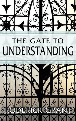 The Gate to Understanding