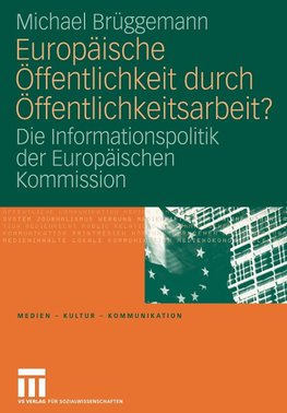 Europäische Öffentlichkeit durch Öffentlichkeitsarbeit?