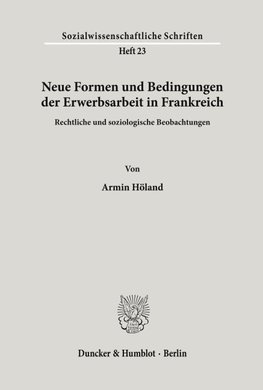 Neue Formen und Bedingungen der Erwerbsarbeit in Frankreich.