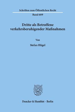 Dritte als Betroffene verkehrsberuhigender Maßnahmen.