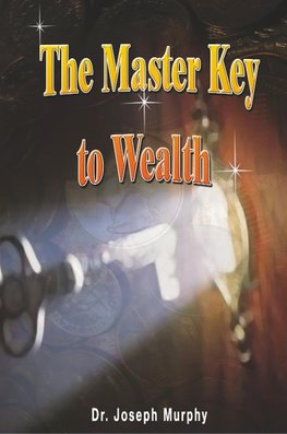 MASTER KEY TO WEALTH