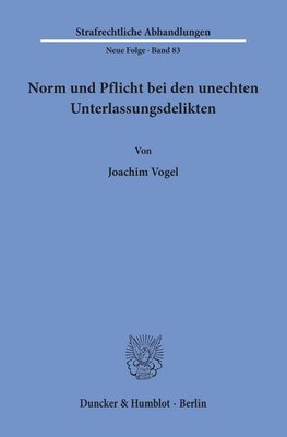 Norm und Pflicht bei den unechten Unterlassungsdelikten