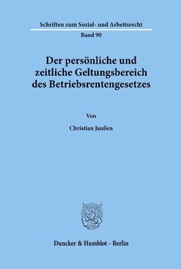 Der persönliche und zeitliche Geltungsbereich des Betriebsrentengesetzes