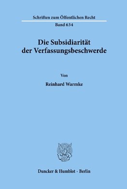 Die Subsidiarität der Verfassungsbeschwerde.