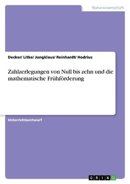 Zahlzerlegungen von Null bis zehn und die mathematische Frühförderung