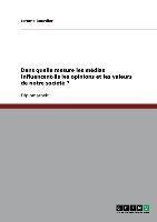 Dans quelle mesure les médias influencent-ils les opinions et les valeurs de notre société ?