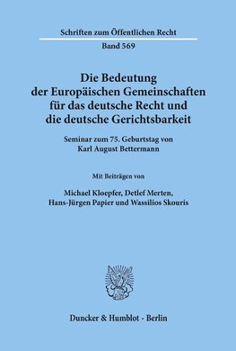 Die Bedeutung der Europäischen Gemeinschaften für das deutsche Recht und die deutsche Gerichtsbarkeit.