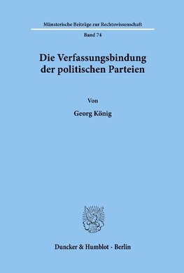 Die Verfassungsbindung der politischen Parteien.