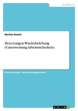 Herz-Lungen-Wiederbelebung (Unterweisung Arbeitssicherheit)