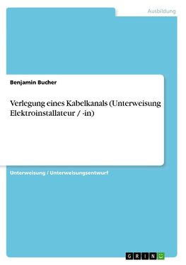 Verlegung eines Kabelkanals (Unterweisung Elektroinstallateur / -in)