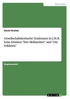 Gesellschaftskritische Tendenzen in J.M.R. Lenz Dramen "Der Hofmeister" und "Die Soldaten"