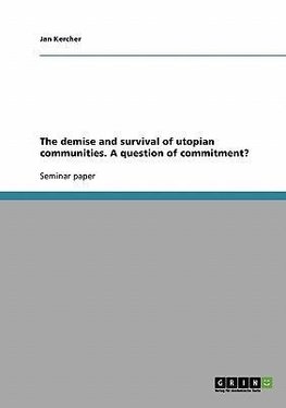 The demise and survival of utopian communities. A question of commitment?