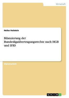 Bilanzierung der Bundesligaübertragungsrechte nach HGB und IFRS