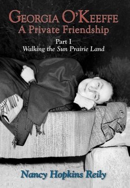 Georgia O'Keeffe, a Private Friendship, Part I (Hardcover)